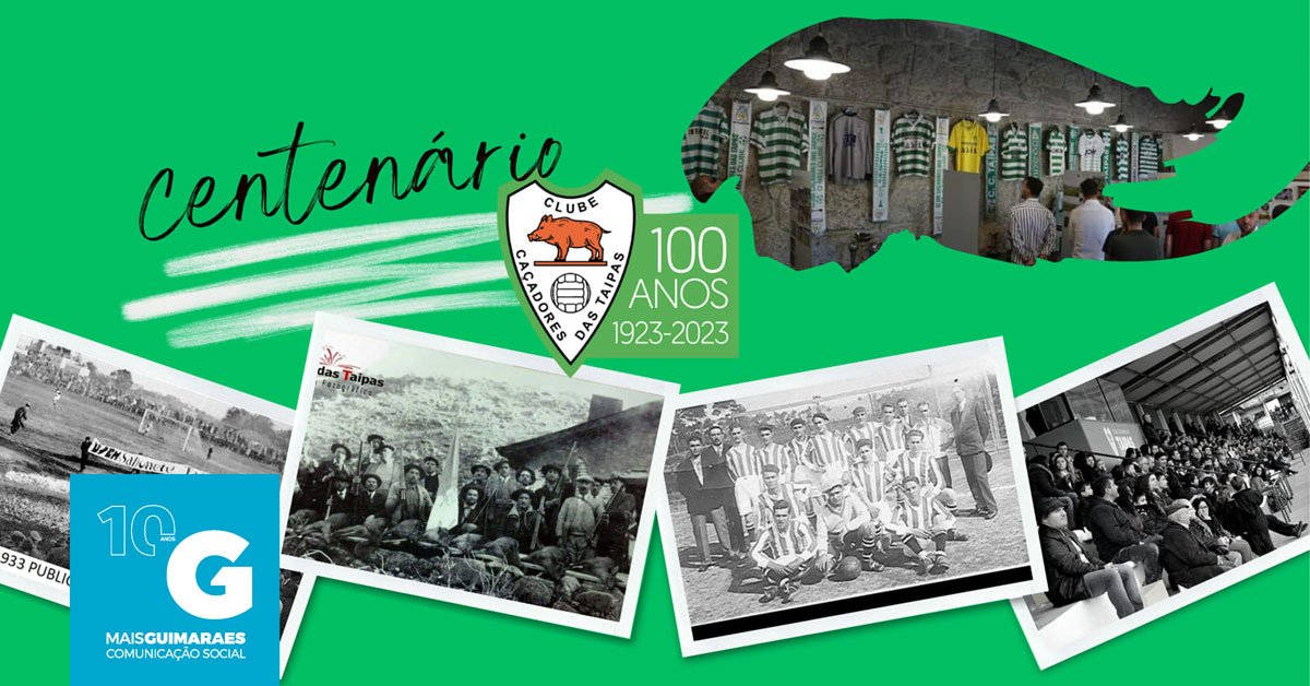 Clube Caçadores das Taipas celebra centenário esta quintafeira Mais